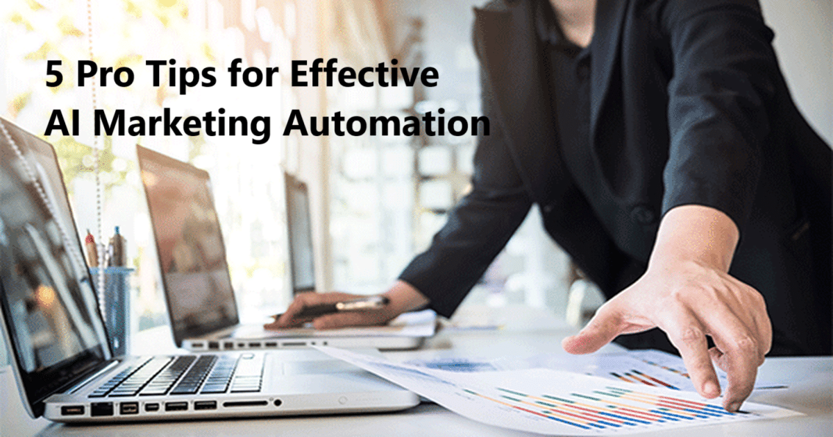 5 Pro Tips For Effective AI Marketing Automation